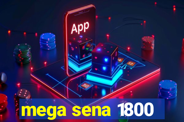 mega sena 1800